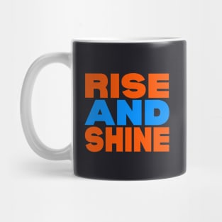 Rise and shine Mug